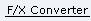 F/X Converter